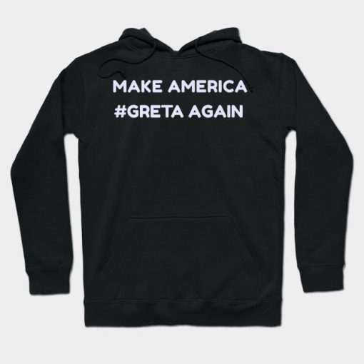 Make America Greta Again Premium Hoodie AI