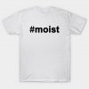 Moist T-ShirtAI