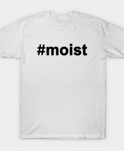 Moist T-ShirtAI