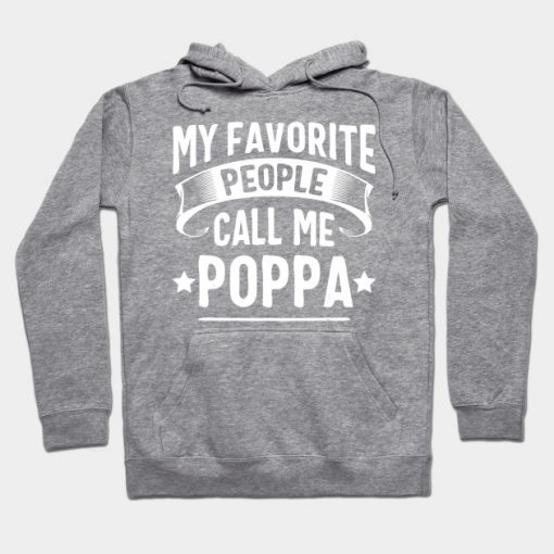 My Favorite People Call Me Poppa Fathers Day Hoodie AI