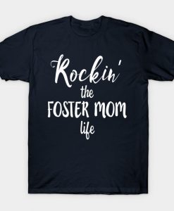 ROCKIN' THE FOSTER MOM LIFE Funny Mother T-Shirt AI