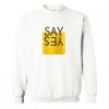 Say Yes Sweatshirt AI