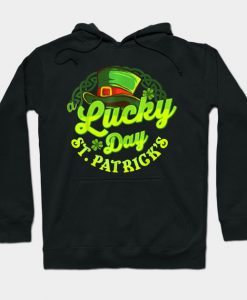 St patricks day a lucky day Hoodie AI