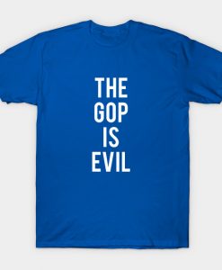 THE GOP IS EVIL T-Shirt AI
