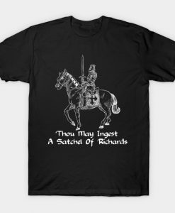 Thou May Ingest a Satchel of Richards Sarcasm T-Shirt-AI