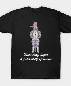 Thou May Ingest a Satchel of Richards Sarcasm T Shirt-AI