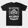 Warning May Be Prone To Malarkey T-Shirt AI