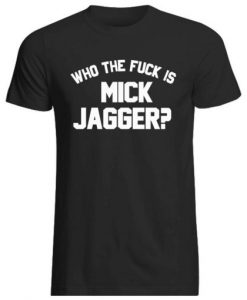 Who the Fuck is Mick Jagger T-Shirt AI