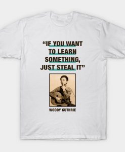 Woody Guthrie Quotes T-Shirt AI