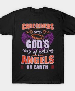 Caregivers Are Gods Way Of Putting Ang T-Shirt AI