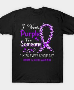 I Wear Purple For Someone I Miss Every Single Day Crohn's & Colitis Awareness Support Crohn's & Colitis Warrior Gifts T-Shirt AI