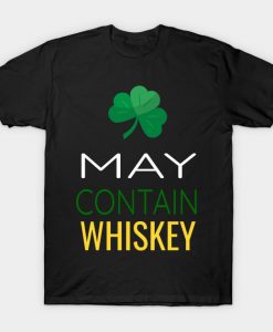 May Contain Whiskey Funny St Patty's Day graphic T-Shirt AI