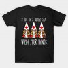 Nurses say wash your hands nurse gnomies gnome funny T-Shirt AI
