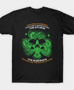 The Irishman Replies I Am The Storm T-Shirt AI