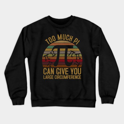 Too Much Pi can Give a Large circumference Sweatshirt AI