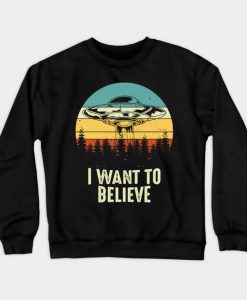 Ufo I Want To Believe Crewneck Sweatshirt AI