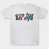 Eye For An Eye T-Shirt AI