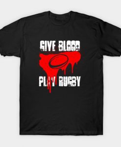 Give Blood Play Rugby T-Shirt AI