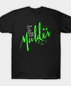 How to get away with Mulder T-Shirt AI