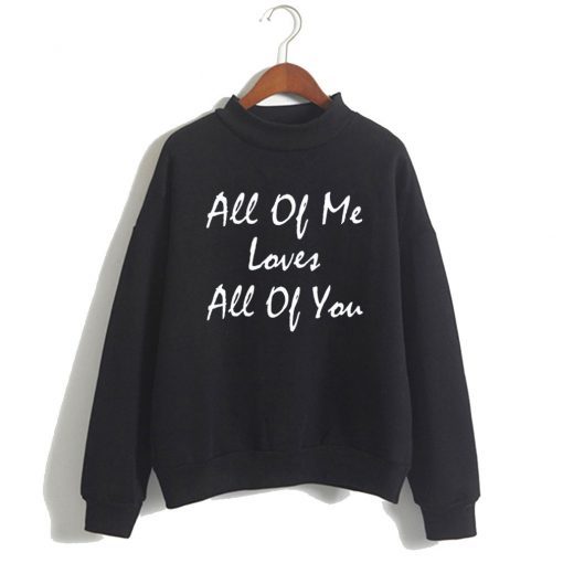 John Legend Song Lyrics – All Of Me Loves All Of You Sweatshirt AI