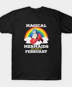 Magical Mermaids Are Born In February T-Shirt AI