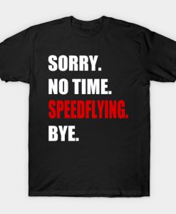 Speed Flying no time Speed Riding Funny Gift T-Shirt AI