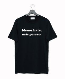 Menos Hate Mas Perreo Reggaeton Adult Graphic Unisex T Shirt AI