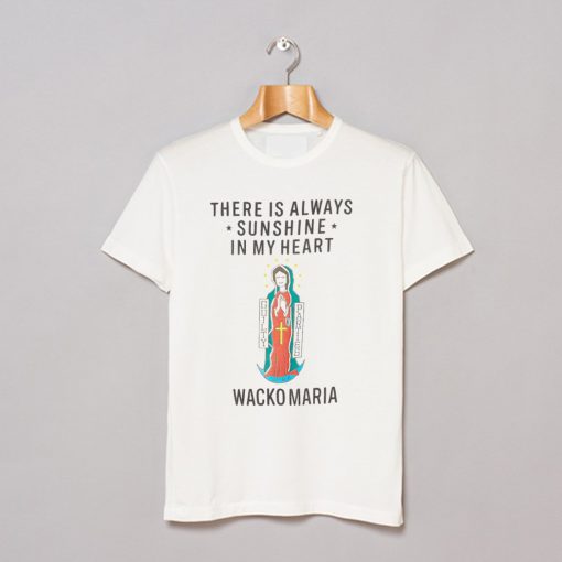 There Is Always Sunshine In My Heart Wacko Maria T-Shirt AI