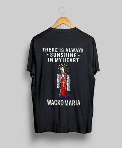 There Is Always Sunshine In My Heart Wacko Maria T Shirt Back AI