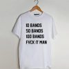 10 bands 50 bands 100 bands drake lyrics funny T Shirt AI
