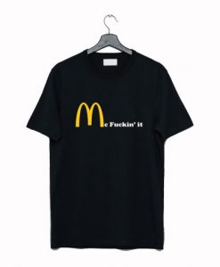 Mc Fuckin’ It T-Shirt AI