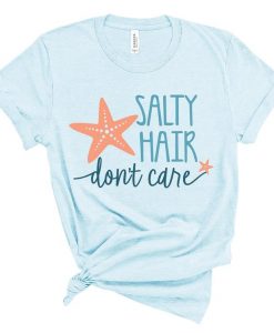 Salty Hair Don’t Care T Shirt AI