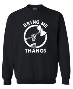 Bring Me Thanos Sweatshirt AI