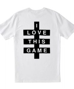 I Love This Game T-Shirt back AI