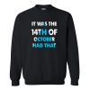 It Was the 14th of October Had That Sweatshirt AI