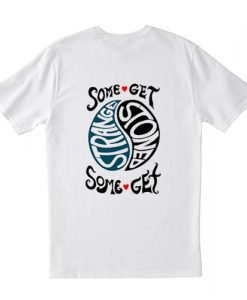 Some Get Stoned Some Get Strange T-Shirt Back AI