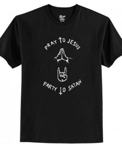 pray to jesus party to satan T-Shirt AI