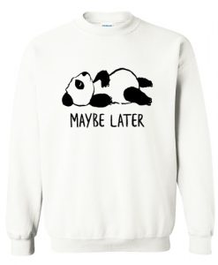 Fifth Avenue Maybe Later Panda Sweatshirt AI