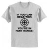 If You Can Read This You're In Fart Range T-Shirt AI