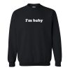 I’m baby Sweatshirt AI