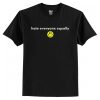 Hate Everyone Equally with Smiley T-Shirt AI