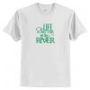 Life Is Better On the River T-Shirt AI
