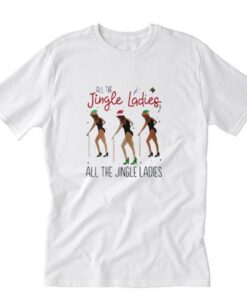 All The Jingle Ladies All The Jingle Ladies T-Shirt AI