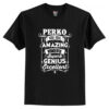 Amazing Good Quality And Trusted Perko Quotes T-Shirt AI