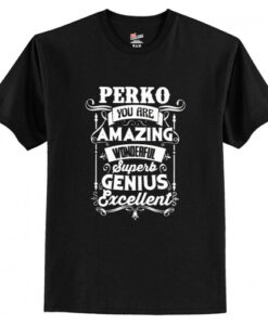 Amazing Good Quality And Trusted Perko Quotes T-Shirt AI