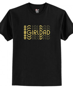 Girl Dad Special Gift T-Shirt AI