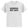 Houmous Not Hate T shirt AI