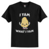 I Yam What I Yam Sweet Potato Unisex T shirt AI