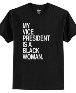 My Vice President Is A Black Woman T-Shirt AI