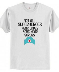 Not Superheroes Wear Scrubs T-Shirt AI